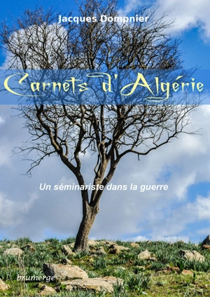 Carnets d'Algérie : un séminariste pendant la guerre : témoignage - Jacques Dompnier