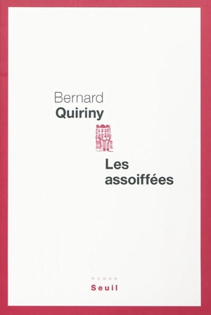 Les assoiffées - Bernard Quiriny