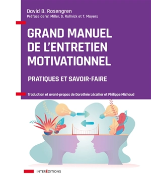 Grand manuel de l'entretien motivationnel : pratiques et savoir-faire - David B. Rosengren