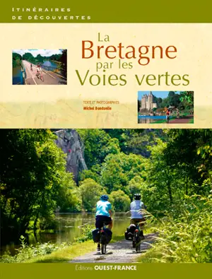 La Bretagne par les voies vertes - Michel Bonduelle