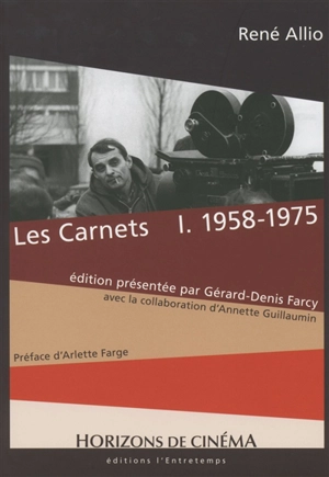 Les carnets. Vol. 1. 1958-1975 - René Allio