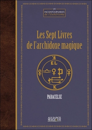 Les sept livres de l'archidoxe magique - Paracelse