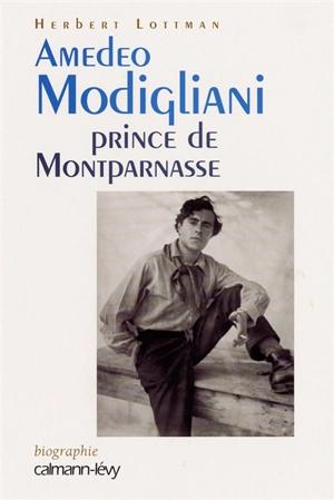 Amedeo Modigliani, prince de Montparnasse - Herbert R. Lottman