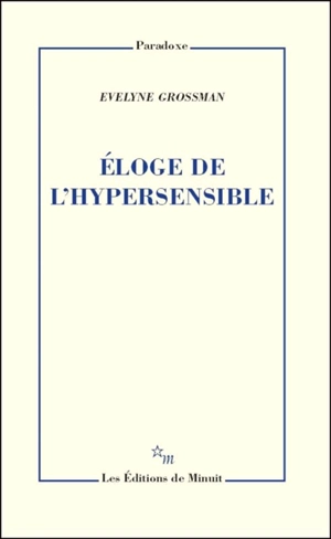 Eloge de l'hypersensible - Evelyne Grossman