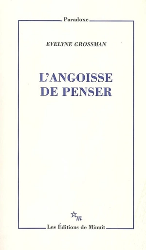 L'angoisse de penser - Evelyne Grossman