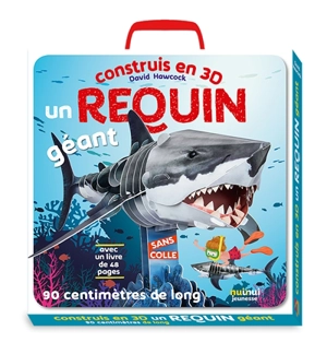 Construis en 3D un requin géant - David Hawcock