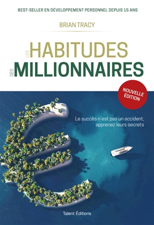 Les habitudes des millionnaires - Brian Tracy