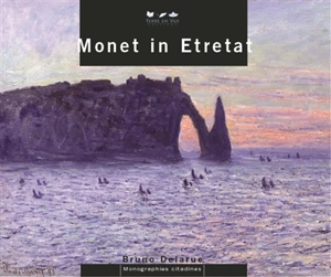 Monet in Etretat - Bruno Delarue