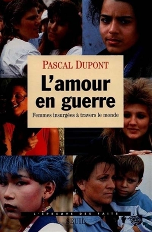 L'amour en guerre : femmes insurgées à travers le monde - Pascal Dupont