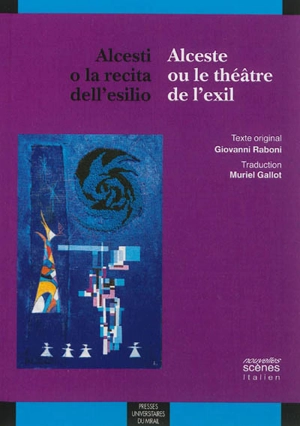 Alcesti o La recita dell'esilio. Alceste ou Le théâtre de l'exil - Giovanni Raboni