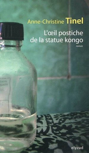 L'oeil postiche de la statue Kongo - Anne-Christine Tinel