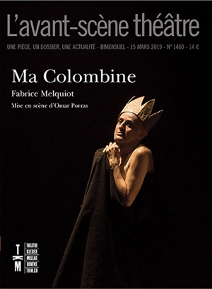 Avant-scène théâtre (L'), n° 1460. Ma Colombine - Fabrice Melquiot