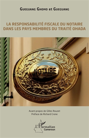 La responsabilité fiscale du notaire dans les pays membres du traité OHADA - Gueguang Ghomo