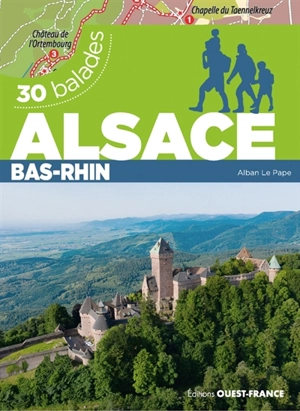 Alsace : Bas-Rhin : 30 balades - Alban Le Pape