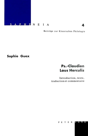 Ps.-Claudien Laus Herculis : introduction, texte, traduction et commentaire - Sophie Guex