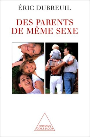 Des parents du même sexe - Eric Dubreuil