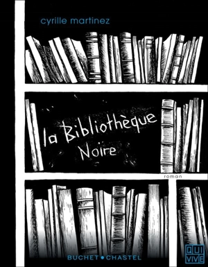 La bibliothèque noire - Cyrille Martinez
