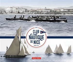 Club nautique de Nice : 1883 - Bernard Deloupy