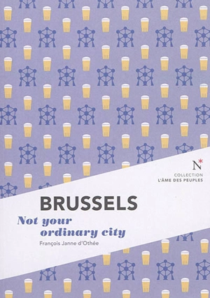 Brussels : not your ordinary city - François Janne d'Othée