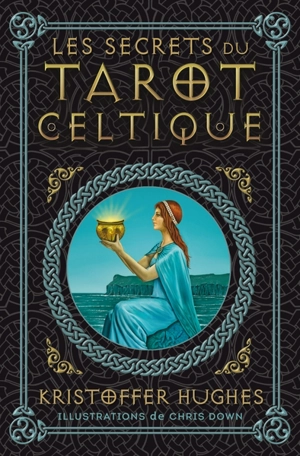 Les secrets du tarot celtique - Kristoffer Hughes