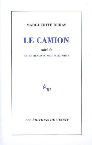 Le camion. Entretien avec Michelle Porte - Michelle Porte