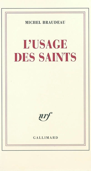 L'usage des saints - Michel Braudeau