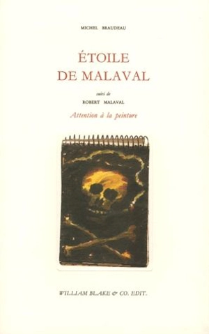 Etoile de Malaval. Robert Malaval : attention à la peinture - Michel Braudeau