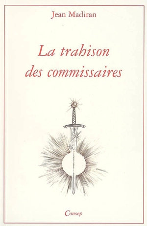 La trahison des commissaires - Jean Madiran