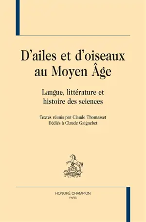D'ailes et d'oiseaux au Moyen Age : langue, littérature et histoire des sciences
