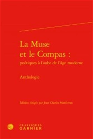 La muse et le compas : poétiques à l'aube de l'âge moderne : anthologie