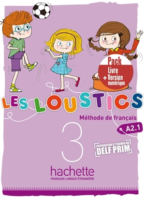 Les loustics 3 : méthode de français A2.1 : livre de l'élève, pack livre + version numérique - Hugues Denisot