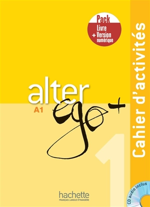 Alter ego + 1, méthode de français, A1 : cahier d'activités : pack livre + version numérique