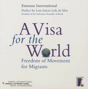 A visa for the world : freedom of movement for migrants - Emmaüs international