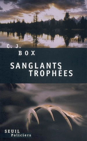 Sanglants trophées - C.J. Box