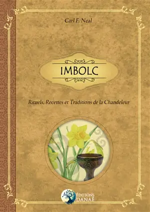 Imbolc : rituels, recettes & traditions de la Chandeleur - Carl F. Neal