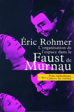 L'organisation de l'espace dans le Faust de Murnau - Eric Rohmer