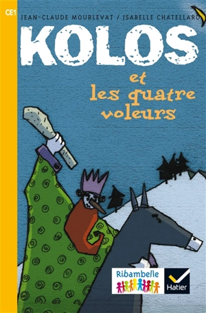 Kolos et les quatre voleurs : CE1, série jaune - Jean-Claude Mourlevat
