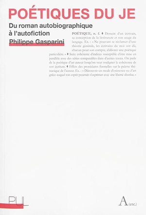 Poétiques du je : du roman autobiographique à l'autofiction - Philippe Gasparini