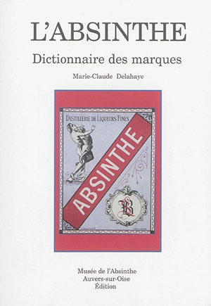 L'absinthe : dictionnaire des marques. Vol. 5. K-L-M-N-O - Marie-Claude Delahaye