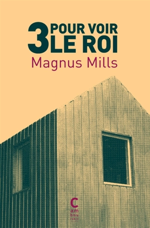 3 pour voir le roi - Magnus Mills