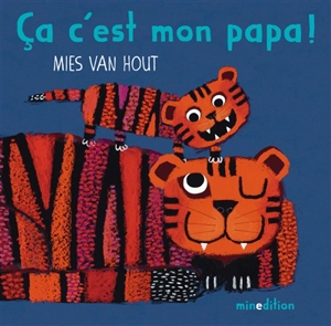 Ca c'est mon papa ! - Mies van Hout