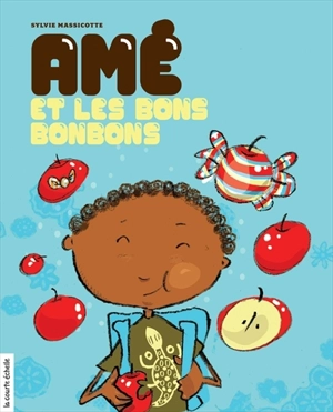 Amé et les bons bonbons - Sylvie Massicotte