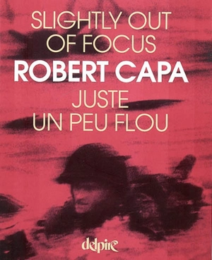 Juste un peu flou. Slightly out of focus - Robert Capa