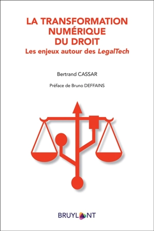 La transformation numérique du droit : les enjeux autour des LegalTech - Bertrand Cassar