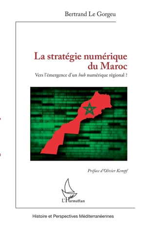 La stratégie numérique du Maroc : vers l'émergence d'un hub numérique régional ? - Bernard Le Gorgeu