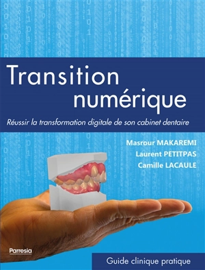 Transition numérique : réussir la transformation digitale de son cabinet dentaire - Masrour Makaremi