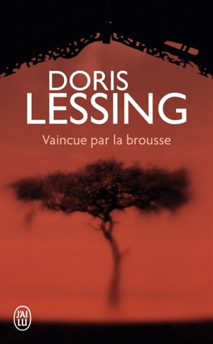 Vaincue par la brousse - Doris Lessing