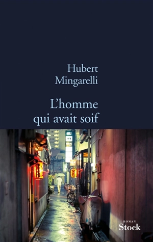 L'homme qui avait soif - Hubert Mingarelli