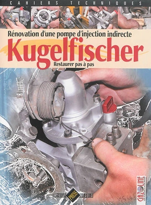 Rénovation d'une pompe d'injection indirecte Kugelfischer : restaurer pas à pas - Gazoline (périodique)