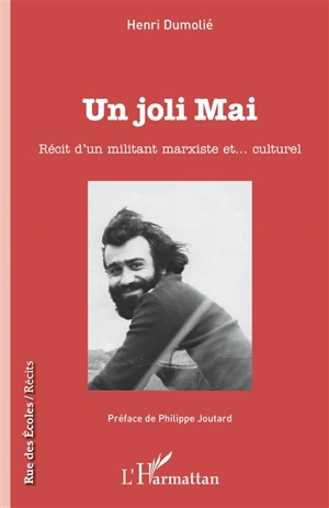 Un joli mai : récit d'un militant marxiste et... culturel - Henri Dumolié